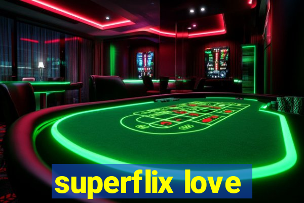 superflix love